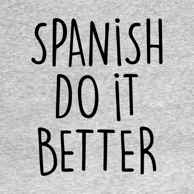 SPANISH DO IT BETTER by eyesblau